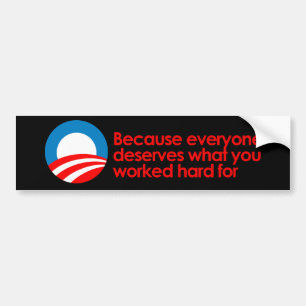 Anti-Obama - Iedereen verdient wat je hard moet we Bumpersticker