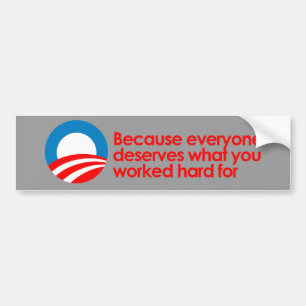 Anti-Obama - Iedereen verdient wat je hard moet we Bumpersticker
