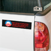 Anti-Obama - Iedereen verdient wat je hard moet we Bumpersticker (Op Truck)