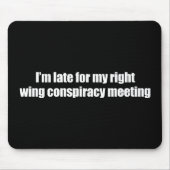 Anti-Obama - ik ben laat voor mijn rechtse complot Muismat (Voorkant)