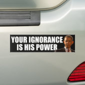 Anti-Obama: Jouw onwetendheid is zijn kracht Bumpersticker (Op auto)
