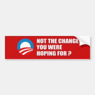 Anti-Obama - NIET DE WIJZIGING DIE JE VOOR BU ZOU Bumpersticker