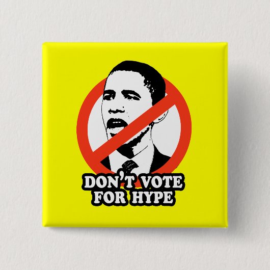 ANTI-OBAMA/NIET VOOR HYPE STEMMEN VIERKANTE BUTTON 5,1 CM (Voorkant)