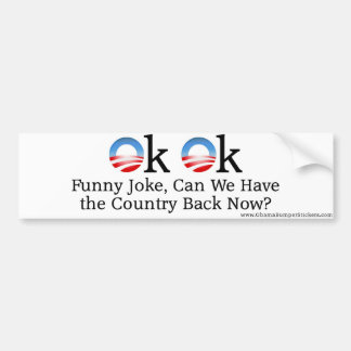 Anti-Obama: "OK, Funny Joke, kunnen we het kanon h Bumpersticker