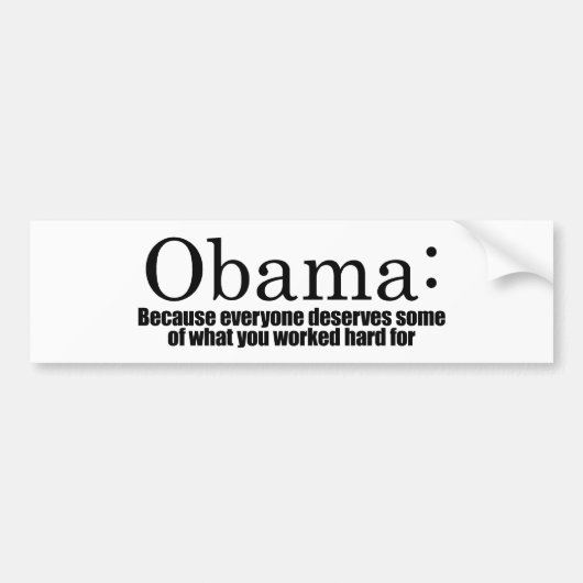 Anti-Obama - Omdat iedereen je geld verdient Bumpersticker (Voorkant)