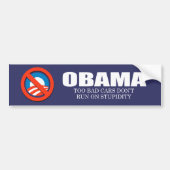 ANTI-OBAMA- Te slechte auto's lopen niet op domhei Bumpersticker (Voorkant)