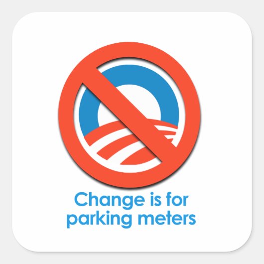 ANTI-OBAMA - VERANDERING IS VOOR PARKEERMETERS VIERKANTE STICKER (Voorkant)
