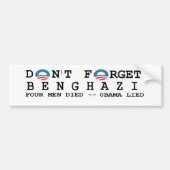 anti - obama : Vergeet het niet, BENGHAZI. 4 DIED Bumpersticker (Voorkant)