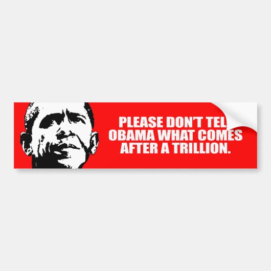 Anti-Obama - Vertel alsjeblieft Obama niet wat er  Bumpersticker (Voorkant)