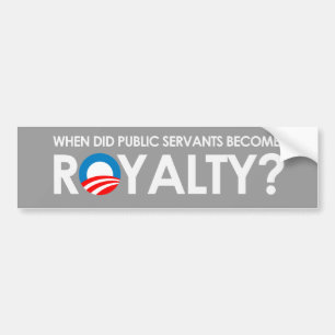Anti-Obama - WANNEER DE SERVANTEN ROYALTY Bump WER Bumpersticker