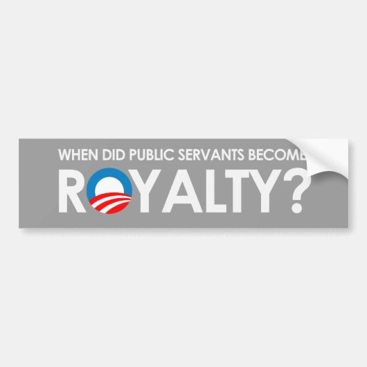 Anti-Obama - WANNEER DE SERVANTEN ROYALTY Bump WER Bumpersticker (Voorkant)