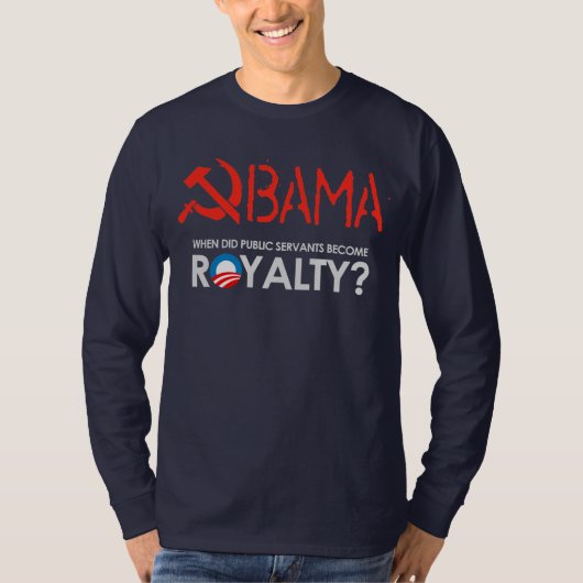 Anti-Obama - WANNEER DE SERVANTEN ROYALTY T-sh WER T-shirt (Voorkant)
