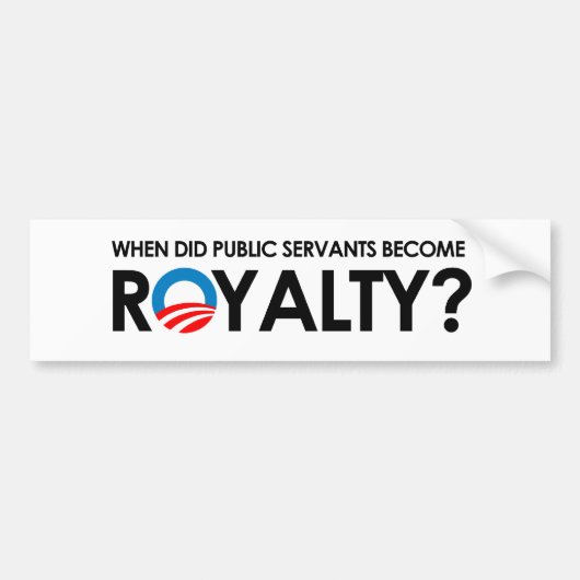 Anti-Obama - WANNEER DE SERVANTEN ROYALTY WERDEN Bumpersticker (Voorkant)