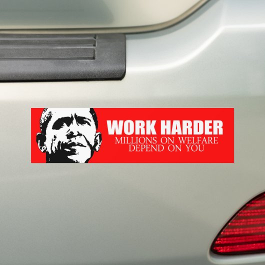 Anti-Obama - Werk harder omdat miljoenen op welfa Bumpersticker (Op auto)
