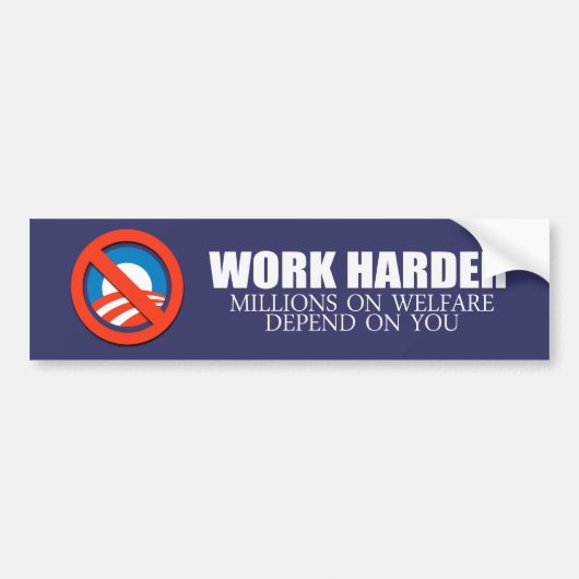 Anti-Obama - Werk harder omdat miljoenen op welfa Bumpersticker (Voorkant)