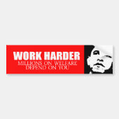 Anti-Obama - Werk harder omdat miljoenen op welfa Bumpersticker (Voorkant)