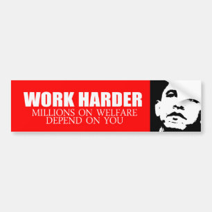 Anti-Obama - Werk harder omdat miljoenen op welfa Bumpersticker