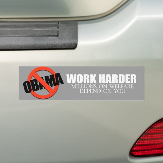 Anti-Obama - Werk harder omdat miljoenen op welfa Bumpersticker (Op auto)