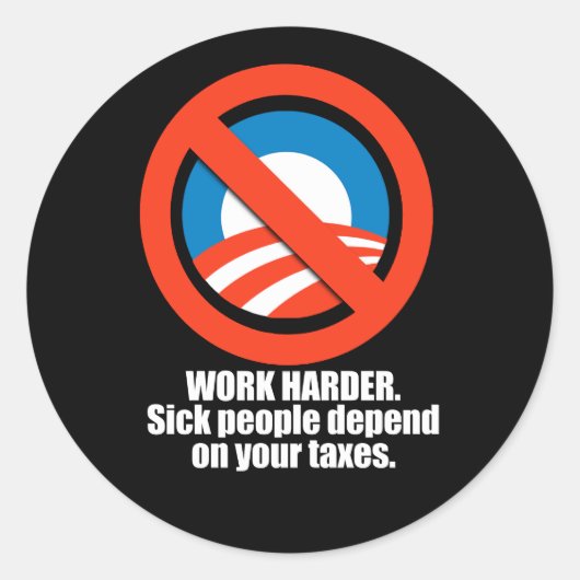 Anti-Obama - werk harder. Zieke mensen zijn afhank Ronde Sticker (Voorkant)