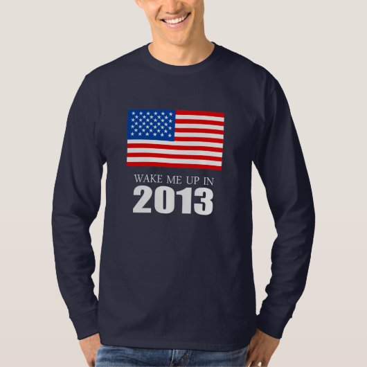 Anti-Obama - Word wakker in 2013 T-shirt (Voorkant)