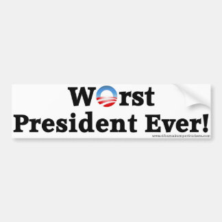 Anti-Obama "Worst President Ever"-Bumpersticker Bumpersticker