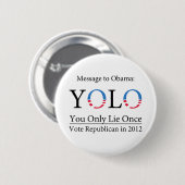 Anti-Obama YOLO (slechts één keer) Button - licht (Voorkant /achterkant)
