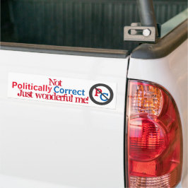 Anti-politiek correct alleen maar geweldig. bumpersticker