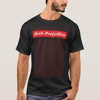 Anti Prejudice Equal Rights No Hatred Injustice St T-shirt