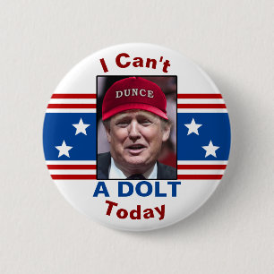 Anti President Donald Trump Ik kan geen dolt vanda Ronde Button 5,7 Cm