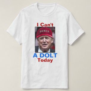 Anti-President Donald Trump ik kan vandaag geen do T-shirt
