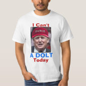 Anti-President Donald Trump ik kan vandaag geen do T-shirt (Voorkant)