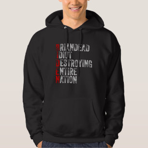 Anti-President Joe Biden Idiot Funny Democratic Hoodie