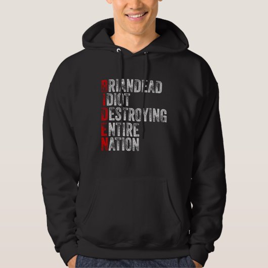 Anti-President Joe Biden Idiot Funny Democratic Hoodie (Voorkant)