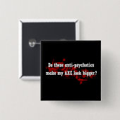 Anti-psychotische Ax Joke Funny Gothic Design Vierkante Button 5,1 Cm (Voorkant /achterkant)