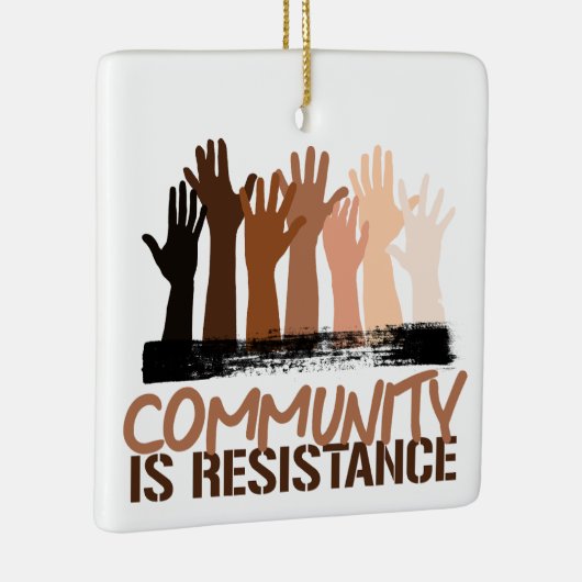 Anti-racisme Gemeenschap is verzet Keramisch Ornament (Rechts)