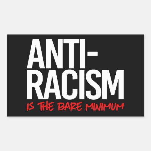 Anti-racisme is het absolute minimum Rechthoekige  Sticker (Voorkant)