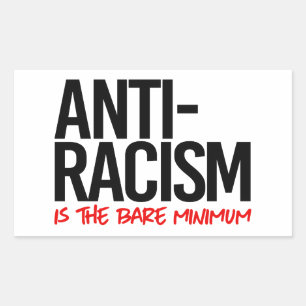Anti-racisme is het absolute minimum rechthoekige sticker