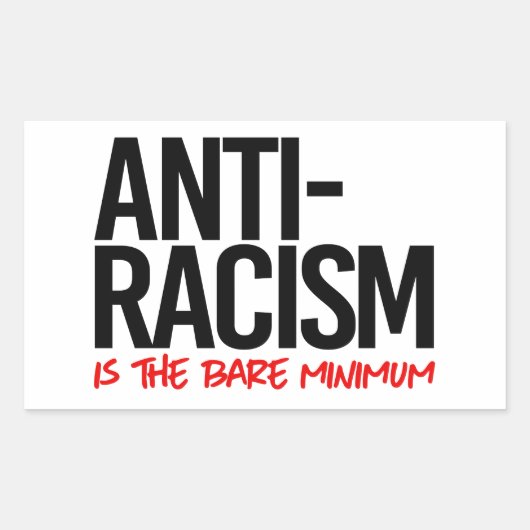 Anti-racisme is het absolute minimum rechthoekige sticker (Voorkant)