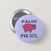 Anti Sarah Palin Pig met Lipstick Button Funny (Voorkant /achterkant)