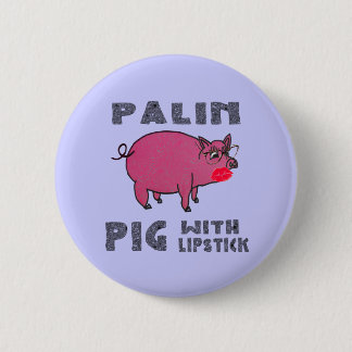 Anti Sarah Palin Pig met Lipstick Button Funny