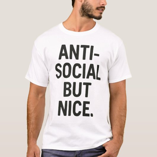 Anti-Social But Nice | Bold Introvert Statement  T-shirt (Voorkant)