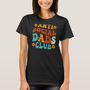 Anti Social Dads Club Retro Funny Dad Fathers T-shirt