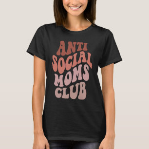 Anti-Social Moms Club Groovy Moederdag mama T-shirt