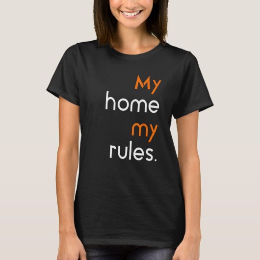 Anti Social sarcastic My home my rules T-shirt (Voorkant)