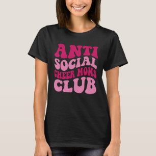 Anti Sociale Cheer Moms Club Mam Gezegde Groovy Wo T-shirt