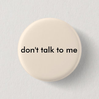 Anti-sociale praat niet tegen me Button