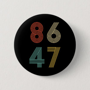 Anti Trump 8647 86 47 Impeach 47 Retro Ronde Button 5,7 Cm