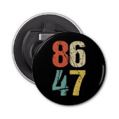 Anti-Trump - 86 47 I Button Flesopener (Voorkant)