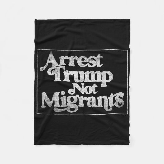 Anti Trump - Arrest Trump Not Migrants 3 Fleece Deken (Voorkant)