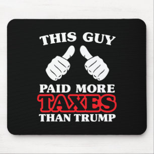 Anti Trump Belastingen Shirt Deze Man Betaalde Mee Muismat